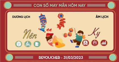 Con số may mắn hôm nay ngày 31/3/2023