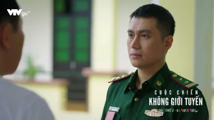 Cuộc chiến không giới tuyến - Tập 19: Khi đồn trưởng, đồn phó cùng nhớ nhà Cuộc chiến không giới tuyến - Tập 19: Khi đồn trưởng, đồn phó cùng nhớ nhà