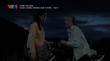 Cuộc chiến không giới tuyến - Tập 7 Preview