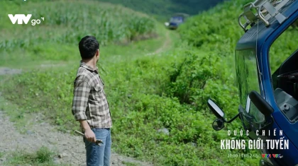 Cuộc chiến không giới tuyến - Tập 8 Preview